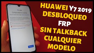 eliminar cuenta de google huawei y7 2019 ( sin talkback )