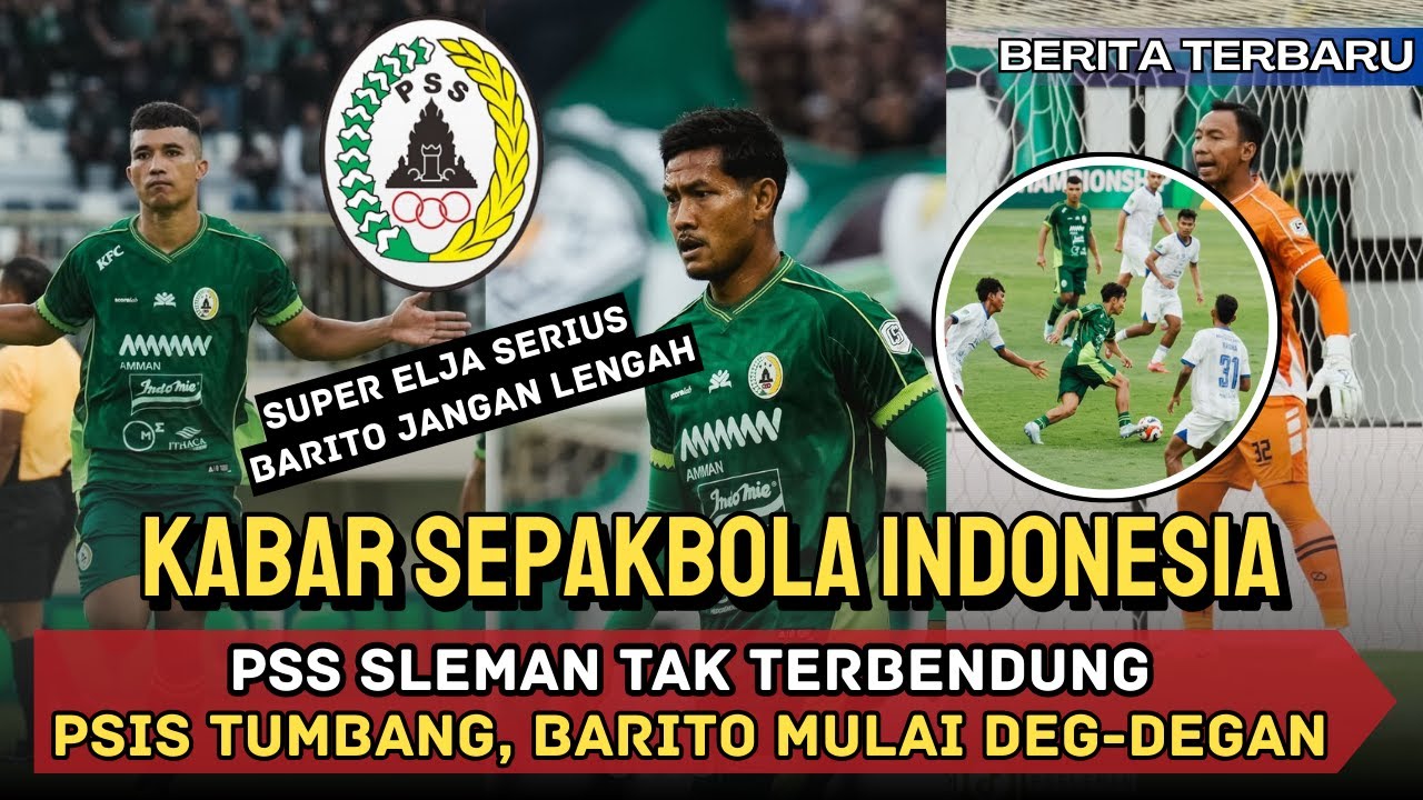😱GAK ADA AMPUN‼️PSS SLEMAN GASAK PSIS, BARITO MULAI KERINGAT DINGIN