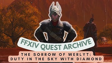 The Sorrow of Werlyt: Duty in the Sky with Diamond | No Commentary | FFXIV Quest Archive