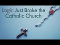 The Catholic Church Just Destroyed Itself with Logic