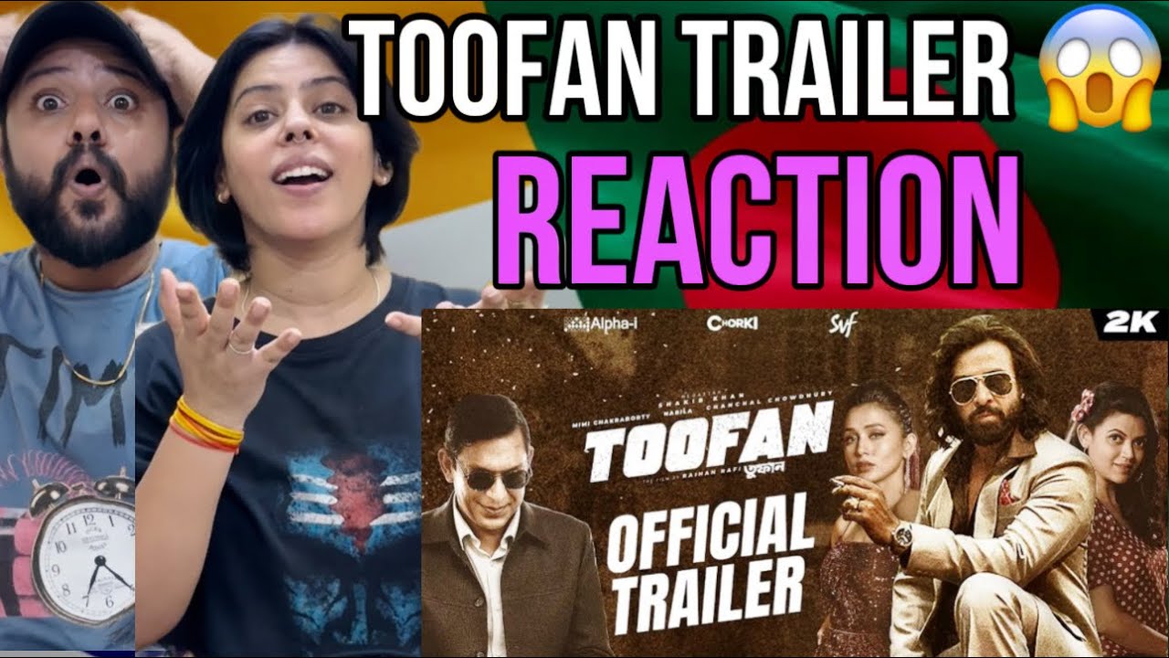 Toofan Official Trailer Reaction | Shakib Khan | Mimi | Chanchal ...