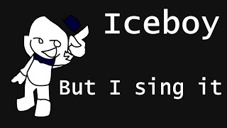Idk lol! (FNF Iceboy but I Sing it) 1,1 K Special