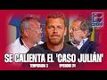 💙❤️ EL 'CASO JULIÁN', MÁS CALIENTE QUE NUNCA | SÓLO PARA CULÉS T3, EP.34