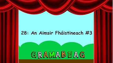 Gramabeag 28 An Aimsir Fháistineach #3 Ceisteanna agus Freagra