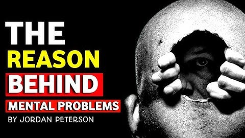 JORDAN PETERSON - The Root Cause Of Almost All Mental Illnesses