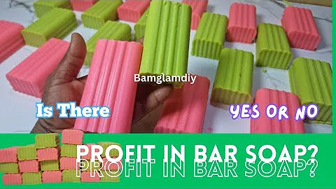HOW TO MAKE PROFIT IN BAR SOAP