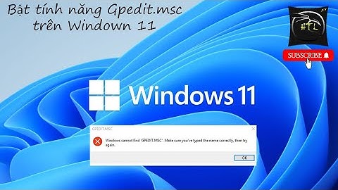 Group policy editor mở trên win 10 bị lỗi năm 2024