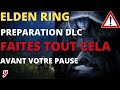 Elden ring  tout ce que vous devez faire avant de stop le jeu pour preparer le dlc 