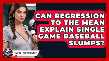 Can Regression To The Mean Explain Single Game Baseball Slumps? - Baseball Statistics Vault