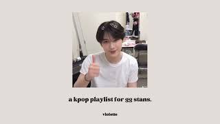 a kpop playlist with gg bangers! / Violette