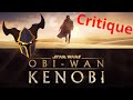 Ma critique sur la srie obiwan kenobi
