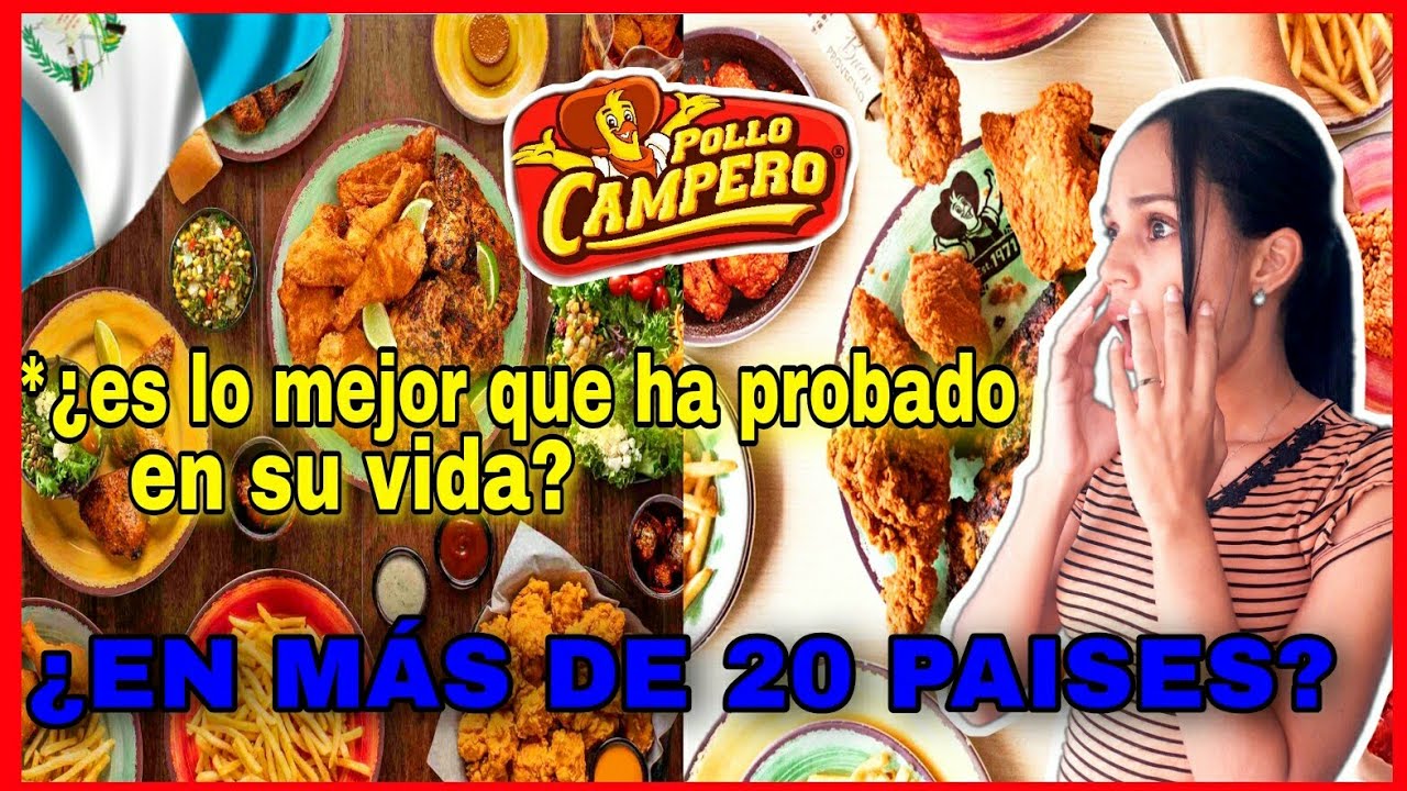 ¿POLLO CAMPERO se encuentra EN MÁS de 20 PAÍSES?😲¡GUATEMALA 🇬🇹 es