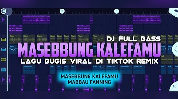 DJ MASEBBUNG KALEFAMU- DJ BUGIS VIRAL DI TIKTOK TERBARU (Ander Fvnky Remix) FULL BASS
