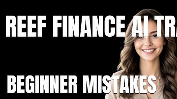 How to Use Reef Finance AI Trading Bot Properly  Beginner Mistakes That Cost You