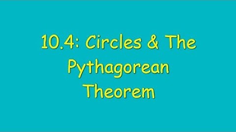 DG5 10 4 Circles & The Pythagorean Theorem