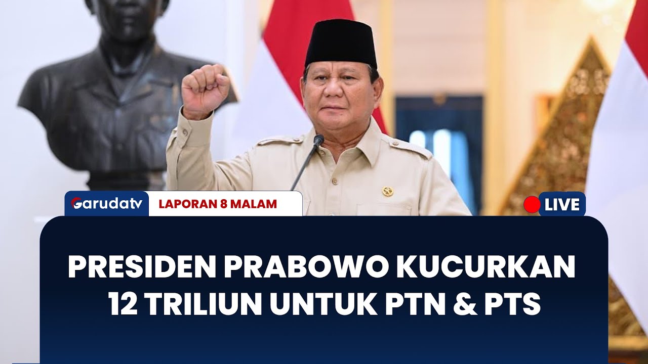 Presiden Prabowo Naikkan Dana Riset PTN & PTS Jadi Rp12 Triliun | LAPORAN 8 MALAM