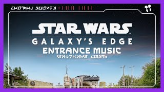 Star Wars: Galaxy's Edge Entrance Music Loop