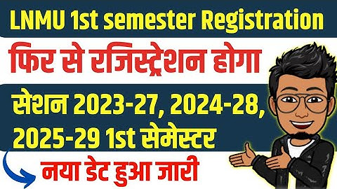 LNMU 1st semester registration new date 2025| LNMU 2023-27,2024-28,2025-29 1st semester registration