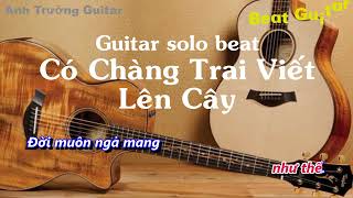 Karaoke Tone Nữ Có Chàng Trai Viết Lên Cây - Guitar Solo Beat Acoustic | Anh Trường Guitar