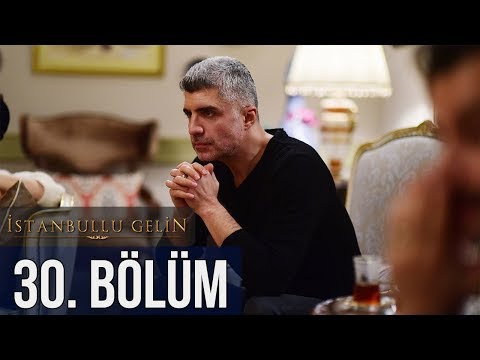 İstanbullu Gelin 30 Bölüm