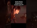 ¡Stellar Blade ESTÁ ROMPIENDO en PC en solo horas! #stellarblade #pcgaming