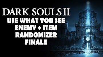 Dark Souls 2 - Use What You See - Enemy + Item Randomizer - VICTORY!!!!!!!!