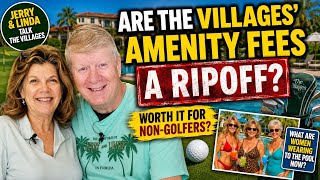 Are The Villages Amenity Fees A Ripoff