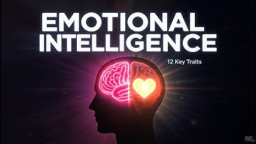 12 Traits Emotionally Intelligent People Share (You Can Learn Them)