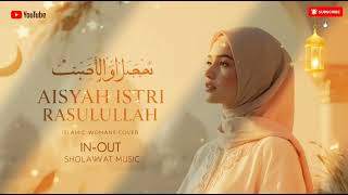 Aisyah Istri Rasulullah  Sholawat Merdu Cover Wanita  Inout Sholawat 
