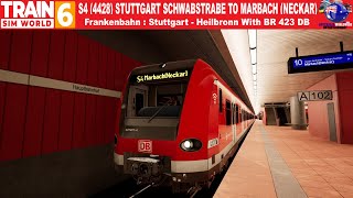 S4 (4428) Stuttgart Schwabstraße To Marbach (Neckar) Train Sim World 6 #trainsimworld6 #germany