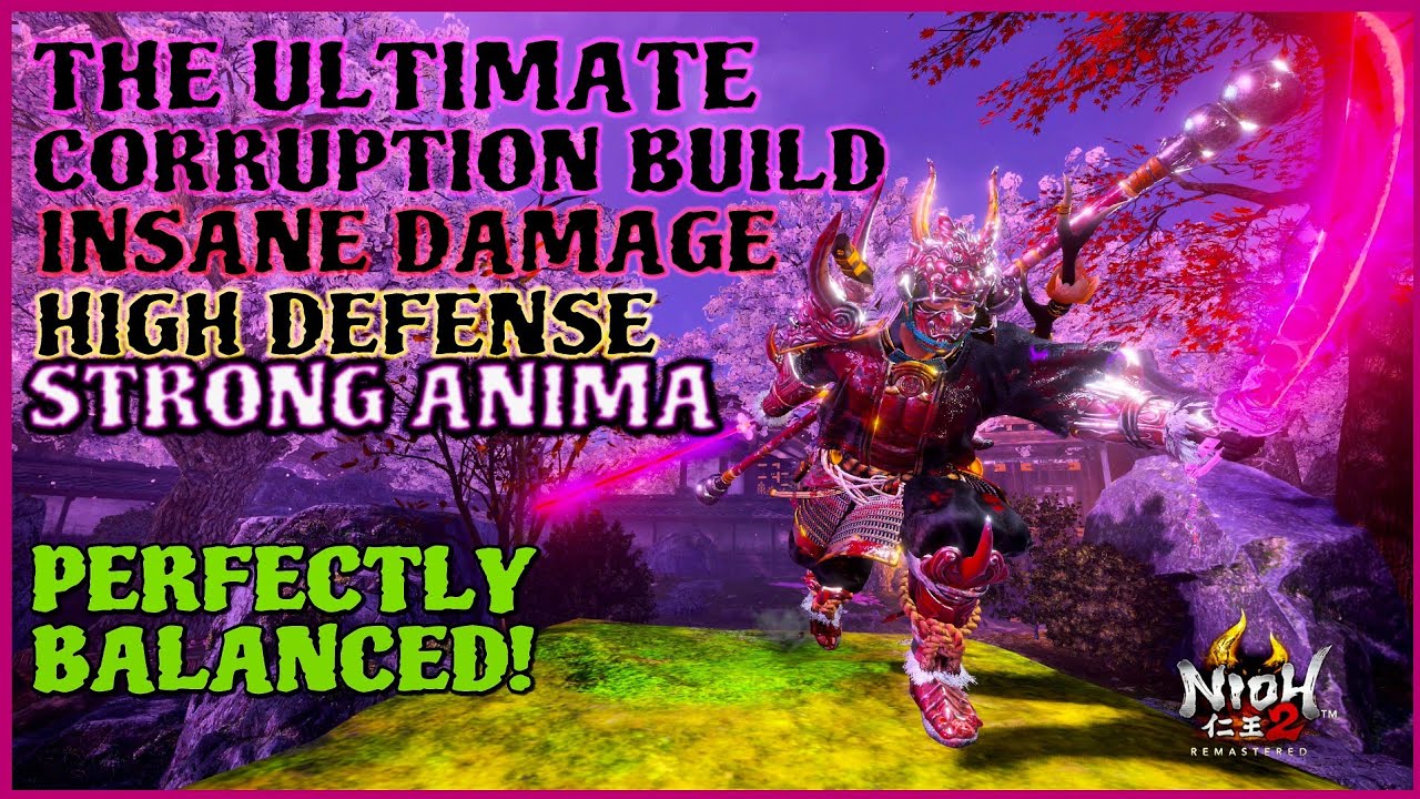 NIOH 2 - THE ULTIMATE CORRUPTION BUILD-DUAL SWORD /SPLITSTAFF -HIGH DAMAGE