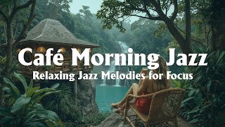 Morning Lakeside Cafe Relaxation – Chill Coffee Jazz Music for Study, Work, Focus and Stress Relief