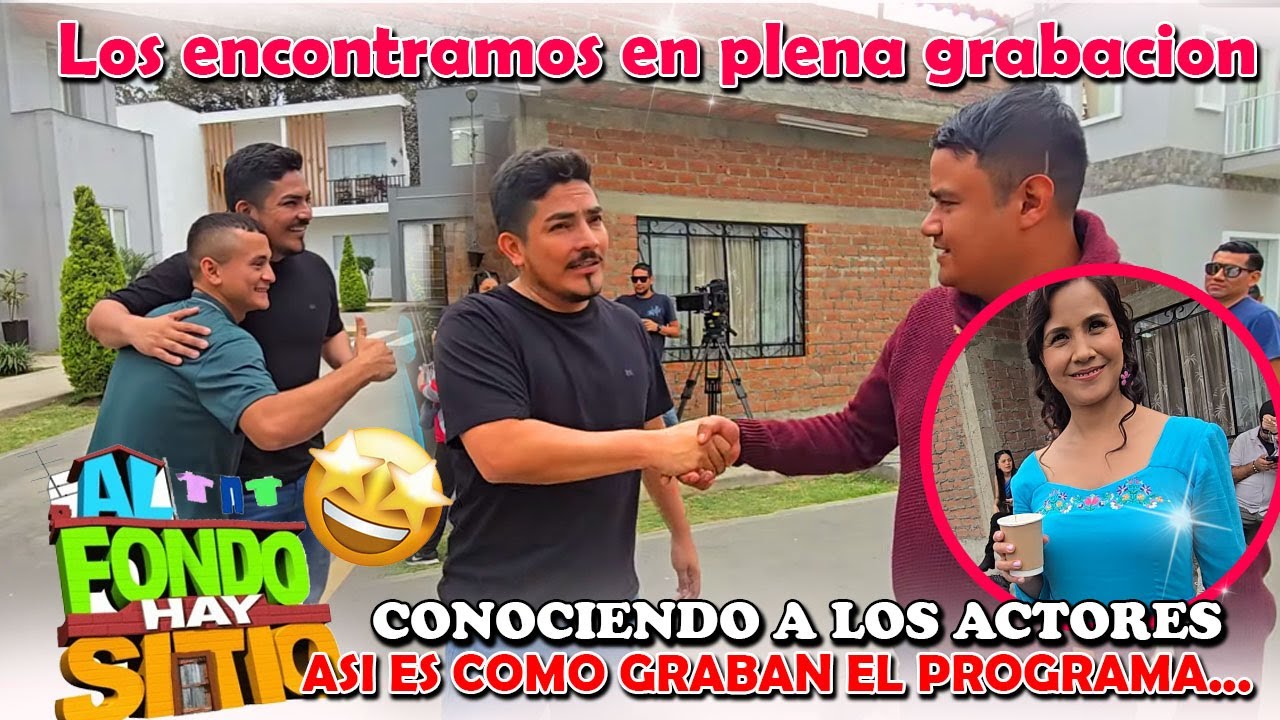 QUE EMOCION🤩🤩!! Conociendo el set de grabación y el elenco de la famosa serie AL FONDO HAY SITIO