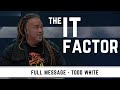 Todd White - The It Factor