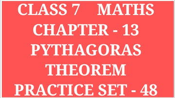 PYTHAGORAS THEOREM | CLASS 7 MATHS CHAPTER 13 PRACTICE SET - 48 USE OF FORMULA| #ARCHANAGODSEPADWAL
