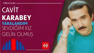 Cavit Karabey - Sevdiğim Kız Gelin Olmuş 