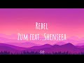 Rebel - Zum feat., Shenseea | Lyrics Video (English)