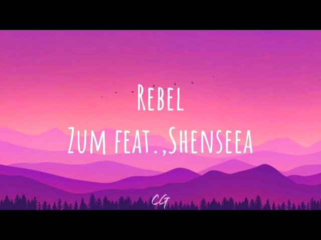 Rebel - Zum feat., Shenseea | Lyrics Video (English) class=