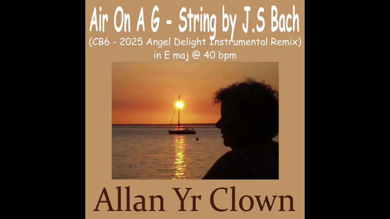 Air on a G - String (CB6 - 2025 Angel Delight Instrumental Remix) in E maj @ 40 bpm - Mp4 video