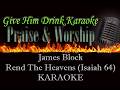 James Block ~ Rend The Heavens Isaiah 64 Karaoke