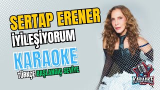 Sertab Erener - İyileşiyorum Karaoke (Sözlü + Back Vokalli) 🎤 Başlangıç Seviyesi Tam Karaoke