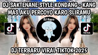 Download Lagu DJ KANG MAS AKU PERCOYO KARO SLIRAMU || DJ SAKTENANE STYLE KONDANG TREND VIRAL TIKTOK 2025‼️MENGKANE MP3 Download Lagu DJ KANG MAS AKU PERCOYO KARO SLIRAMU || DJ SAKTENANE STYLE KONDANG TREND VIRAL TIKTOK 2025‼️MENGKANE MP3