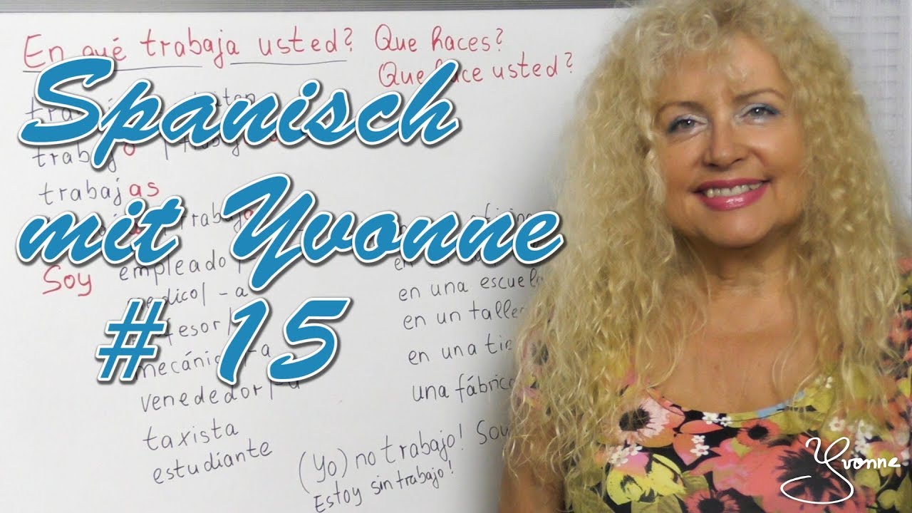 Was Machst Du Spanisch Spanisch lernen mit Yvonne #15 - Was machst du beruflich? - YouTube