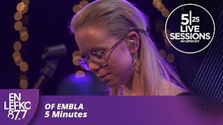 525 Live Sessions : Of Embla - 5 Minutes | En Lefko 87.7