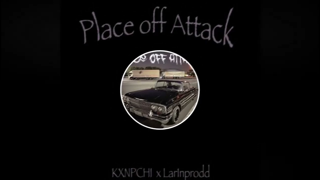 Place off Attack - KXNPCHI x Lar1n 📼 Memphis 📼