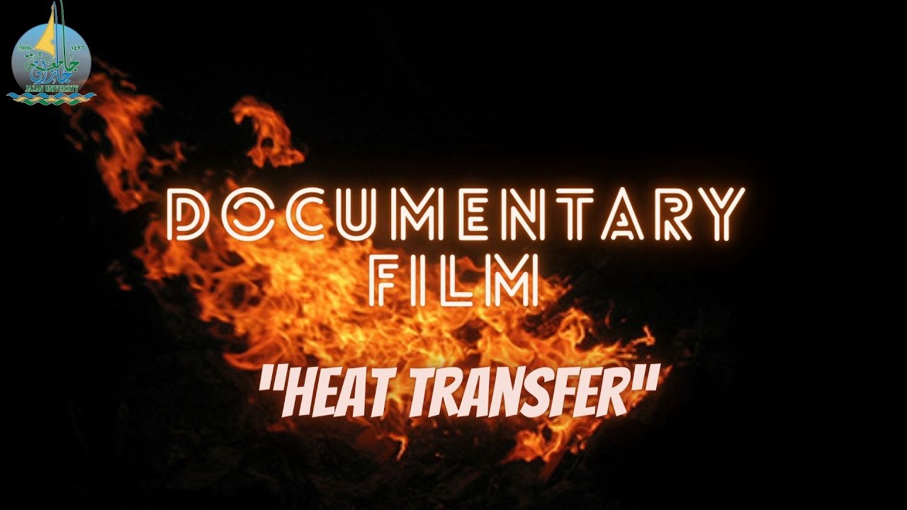 Documentary Film of "Heat Transfer”