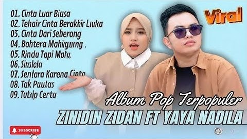 CINTA LUAR BIASA - Zinidin Zidan Ft Yaya Nadila - CINTA DARI SEBERANG || LAGU POP TERPOPULER 2025