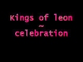 Kings of leon - celebration bonus track 