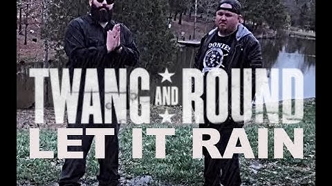 Twang and Round-Let It Rain (Official Music Video)