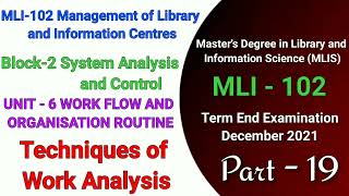 MLI-102 UNIT 6 WORK FLOW AND ORGANISATION ROUTINE | Block- 2 | Techniques Work Analysis | Lecture 19